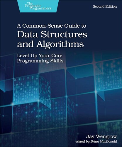 A Common-Sense Guide до Data Structures and Algorithms, Second Edition: Level Up Your Core Programming Skills 2nd