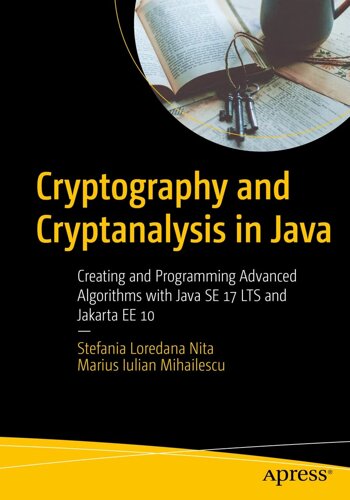Cryptography and Cryptanalysis in Java: Створення та програмування Додаткові алгоритми з Java SE 17 LTS і Jakarta EE