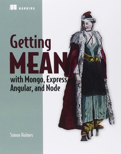 Використовувати MEAN з Mongo, Express, Angular, і Node, Simon Holmes