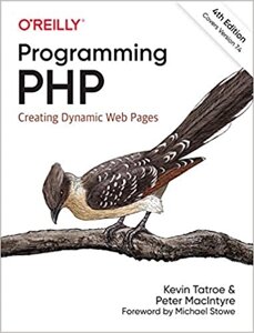 Programming PHP: Creating Dynamic Web Pages 4th Edition, Kevin Tatroe, Peter MacIntyre