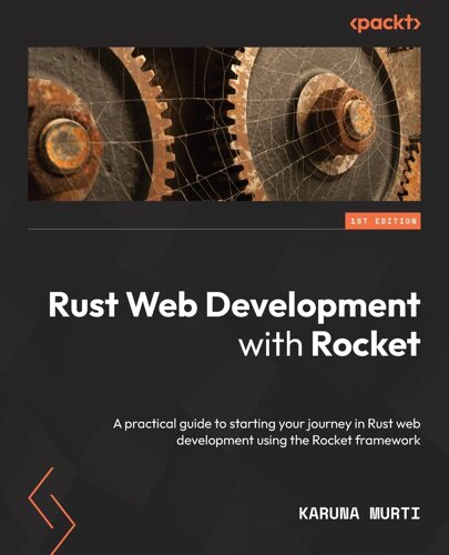 Rust Web Development with Rocket: Практична робота для проведення вашої мети в Rust web development using the Rocket