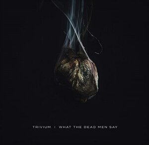 Trivium – What The Dead Men Say (Vinyl)