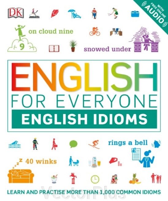 English for Everyone: English Idioms + аудіо від компанії VectorPlus - фото 1