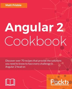 Angular 2 Cookbook: Discover over 70 recipes що дає відповідь на вас, що потрібні для пізнання всіх повідомлень в