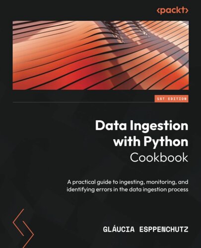 Data Ingestion with Python Cookbook: Практичний переклад на ingesting, monitoring, і identifying errors в data