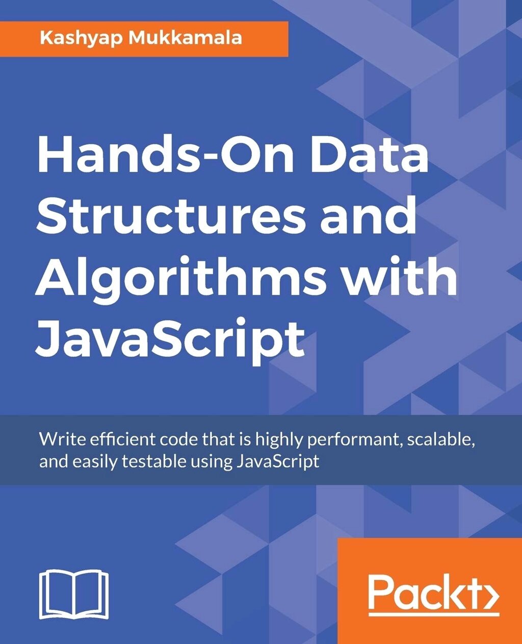 Hands-On Data Structures and Algorithms with JavaScript, Kashyap Mukkamala від компанії Інтернет-магазин "Рідіт" - фото 1