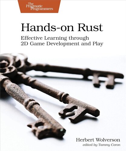 Hands-on Rust: Effective Learning 2D Game Development and Play, Herbert Wolverson