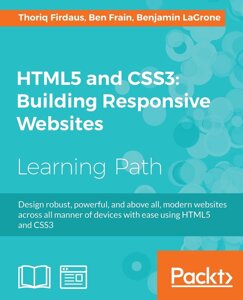 HTML5 і CSS3 Building Responsive Websites: 1-стоп guide для Responsive Web Design, Thoriq Firdaus, Ben Frain, Benjamin