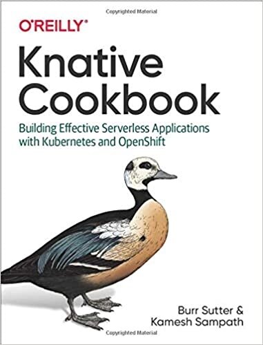 Knative Cookbook: Building Effective Serverless Applications з Kubernetes and OpenShift, Burr Sutter, Kamesh Sampath