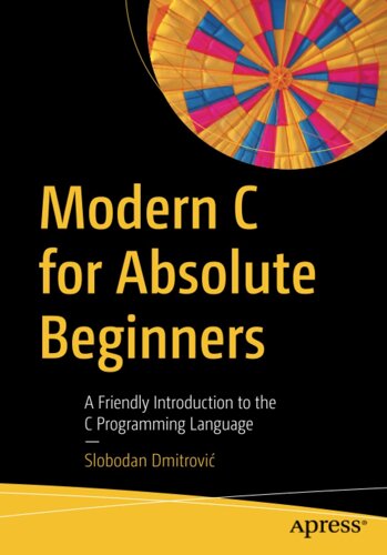 Modern C for Absolute Beginners: A Friendly Introduction до C Programming Language, Slobodan Dmitrović