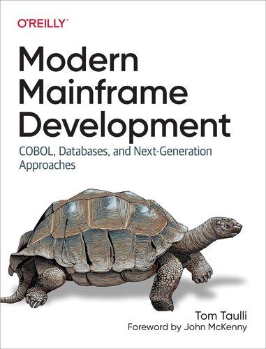 Modern Mainframe Development: COBOL, Databases, і Next-Generation Approaches, Tom Taulli