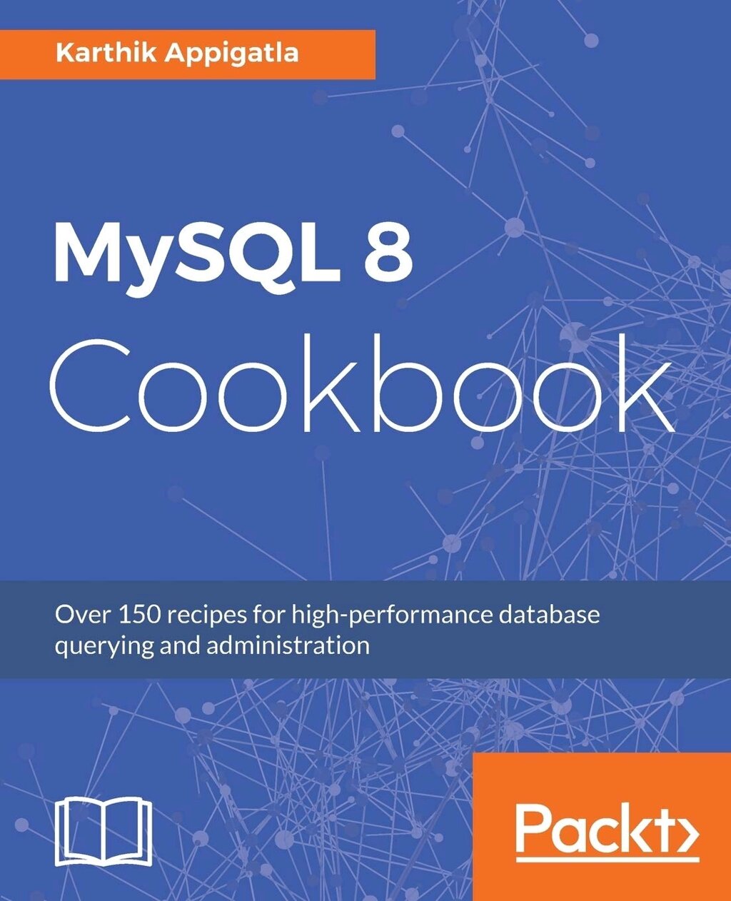 MySQL 8 Cookbook, Karthik Appigatla від компанії Інтернет-магазин "Рідіт" - фото 1