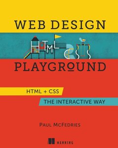 Web Design Playground: HTML & CSS Interactive Way, Paul McFedries