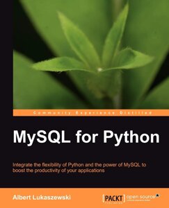 MySQL for Python: Integrate Flexibility of Python і Power MySQL для отримання продуктивності ваших можливостей, Albert