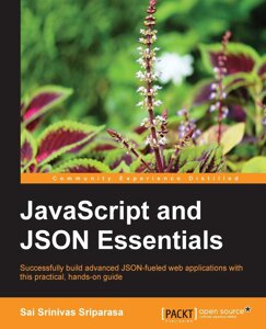 Javascript and JSON Essentials: Successfully Build Advanced Json-fueled Web Applications з цим практичним, Hands-on