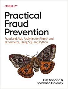 Practical Fraud Prevention: Fraud and AML Analytics for Fintech and eCommerce, За допомогою SQL і Python, Gilit