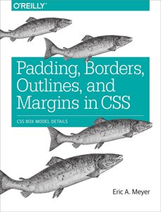 Padding, Borders, Outlines, і Margins в CSS: CSS Box Model Details, Eric Meyer