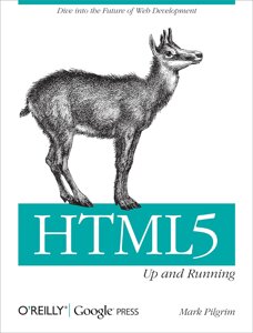 HTML5: Up and Running: Dive in the Future of Web Development, Mark Pilgrim