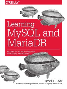 Learning MySQL and MariaDB: Просування в правому напрямку з MySQL і MariaDB, Russell Dyer