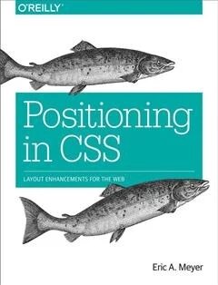 Positioning in CSS: Розгортання активів для Web 1st Edition Eric A. Meyer від компанії Інтернет-магазин "Рідіт" - фото 1