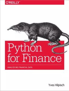 Python for Finance: Analyze Big Financial Data 1st Edition Yves Hilpisch