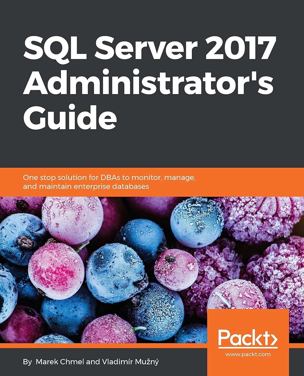 SQL Server 2017 Administrator's Guide: Одна stop solution для DBA для monitor, management, і maintain enterprise від компанії Інтернет-магазин "Рідіт" - фото 1