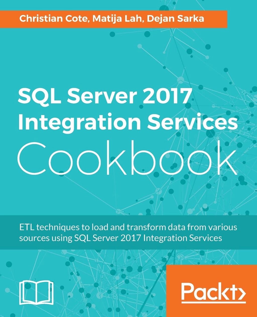 SQL Server 2017 Integration Services Cookbook: Powerful ETL technicas для load and transform data from any source, від компанії Інтернет-магазин "Рідіт" - фото 1