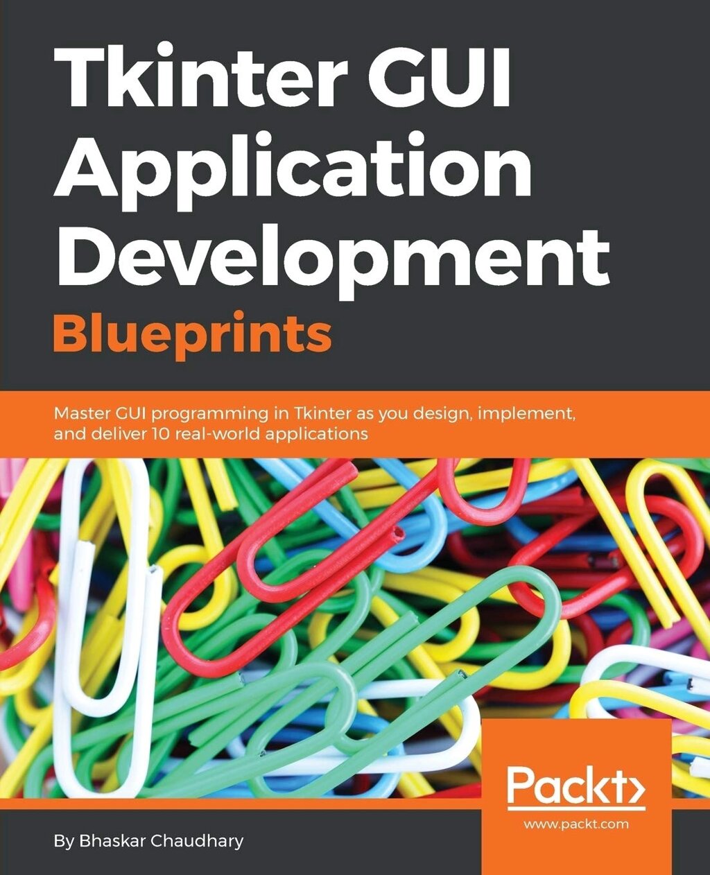 Tkinter GUI Application Development Blueprints: Master Gui Programming в Tkinter як ваш дизайн, Implement, і Deliver від компанії Інтернет-магазин "Рідіт" - фото 1