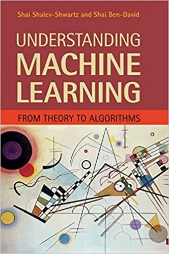 Understanding Machine Learning: Від Theory to Algorithms Shai Shalev-Shwartz, Shai Ben-David