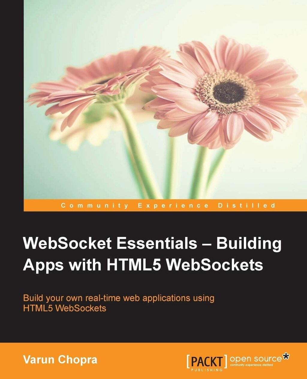 Websocket Essentials: Building Apps With Html5 Websockets, Varun Chopra від компанії Інтернет-магазин "Рідіт" - фото 1