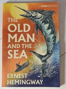 Ернест Хемінгуей "Старий і море" Ernest Hemingway "The Old Man and the Sea"
