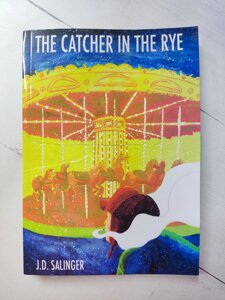 Джером Селінджер "Ловець на хлібному полі" J. D. Salinger "The Catcher in The Rye"