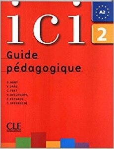 Ici 2 Guide pedagogique від компанії Inozemna - фото 1