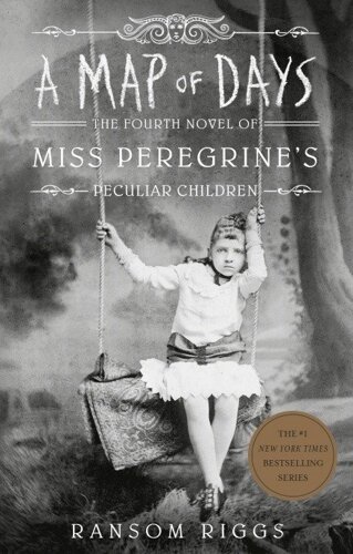 Miss Peregrine's Home for Peculiar Children. A Map of Days. Fourth Novel