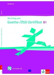 Mit Erfolg zum Goethe-SD-Zertifikat B1. Testbuch - Тести