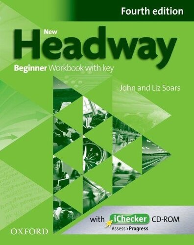 New Headway 4th edition Beginner Workbook with key & iChecker CD-ROM