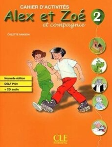 Alex et Zoe Nouvelle 2 Cahier d activite's + CD audio DELF Prim