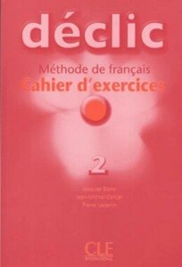 Declic 2 Cahier d`exercices + CD audio