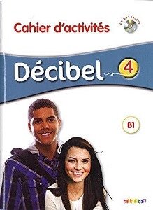 Decibel 4 Niveau B1.1 Cahier d exercices + Mp3 CD