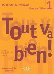 Tout va bien ! 1 Livre de L`eleve + portfolio