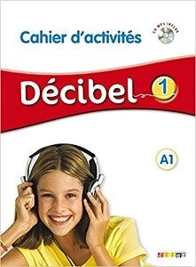 Decibel 1 Niveau A1 Cahier d exercices + Mp3 CD