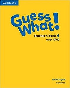 Guess What! Level 4 teacher's Book with DVD