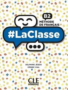 LaClasse - Niveau B2 - Livre de l élève + DVD-Rom