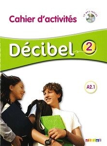 Decibel 2 Niveau A2.1 Cahier d exercices + Mp3 CD