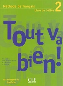 Tout va bien ! 2 Livre de L`eleve + portfolio