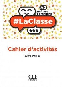 LaClasse - Niveau A2 - Cahier d activités