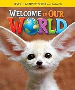 Welcome to Our World 1 Activity Book with Audio CD