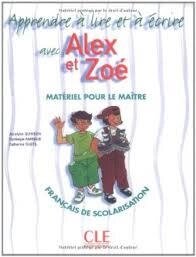 Alex et Zoe 1 Apprendre a lire et a ecrire avec Alex et Zoe fichier photocopiable