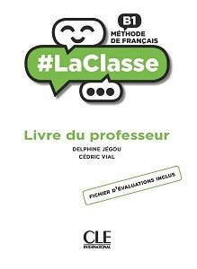 LaClasse - Niveau B1 - Guide pédagogique