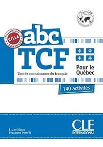 ABC TCF Test de connaissance du français pour le Québec. 140 activités + CD audio